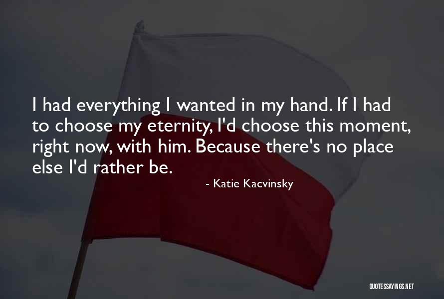 Kacvinsky Katie Quotes By Katie Kacvinsky Kacvinsky Katie Quotes By Katie Kacvinsky