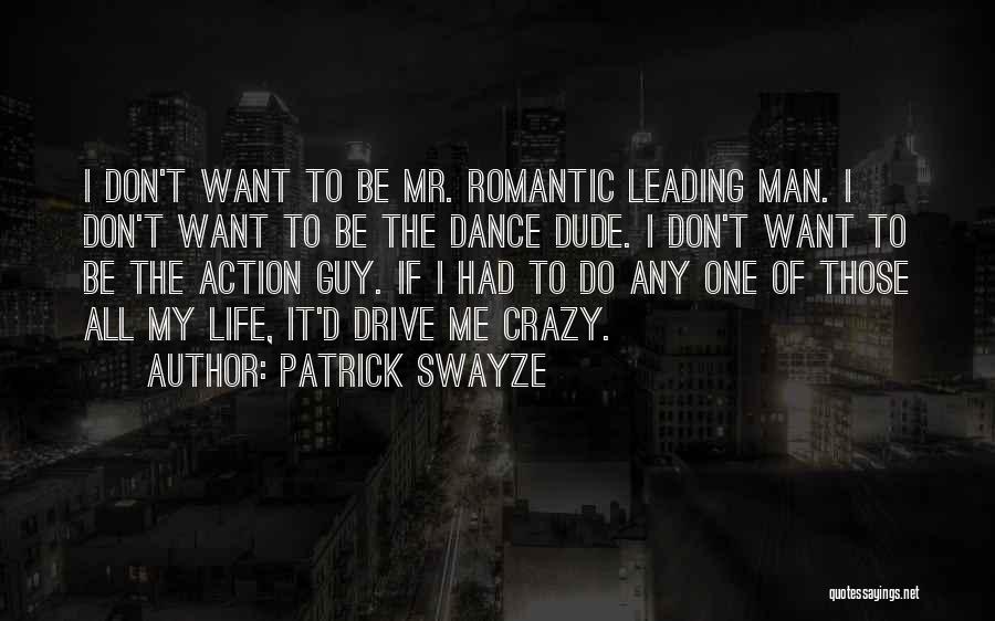 Kaczka Duszona Quotes By Patrick Swayze