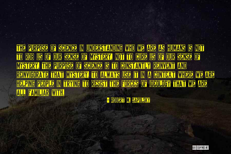 Kaczynski Andrew Quotes By Robert M. Sapolsky Kaczynski Andrew Quotes By Robert M. Sapolsky