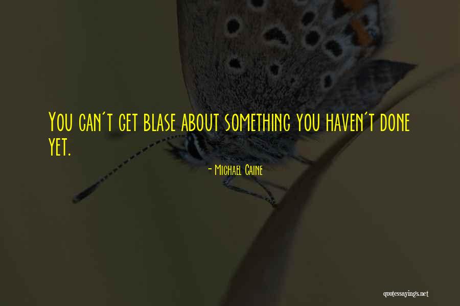 Kadakia College Quotes By Michael Caine Kadakia College Quotes By Michael Caine