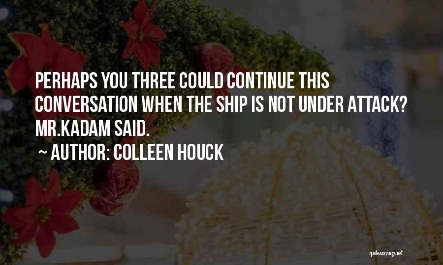 Kadam Quotes By Colleen Houck