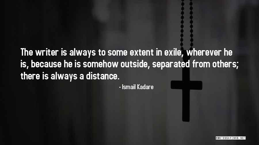 Kadare Ismail Quotes By Ismail Kadare Kadare Ismail Quotes By Ismail Kadare