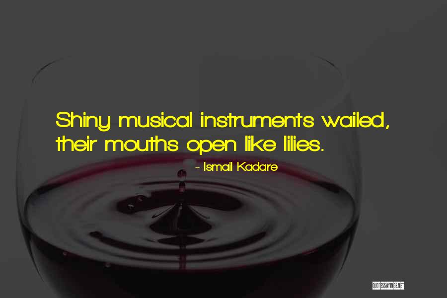 Kadare Ismail Quotes By Ismail Kadare Kadare Ismail Quotes By Ismail Kadare