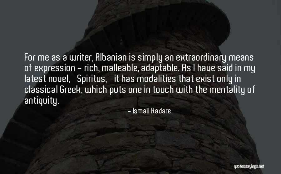 Kadare Ismail Quotes By Ismail Kadare Kadare Ismail Quotes By Ismail Kadare