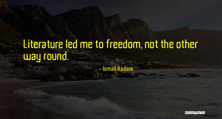 Kadare Ismail Quotes By Ismail Kadare Kadare Ismail Quotes By Ismail Kadare