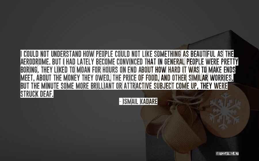 Kadare Ismail Quotes By Ismail Kadare Kadare Ismail Quotes By Ismail Kadare