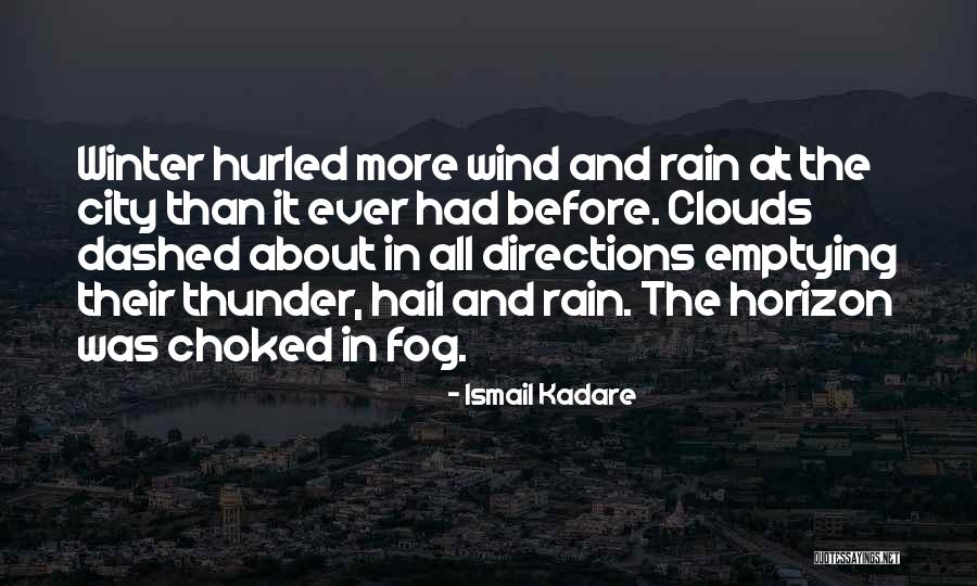 Kadare Ismail Quotes By Ismail Kadare Kadare Ismail Quotes By Ismail Kadare