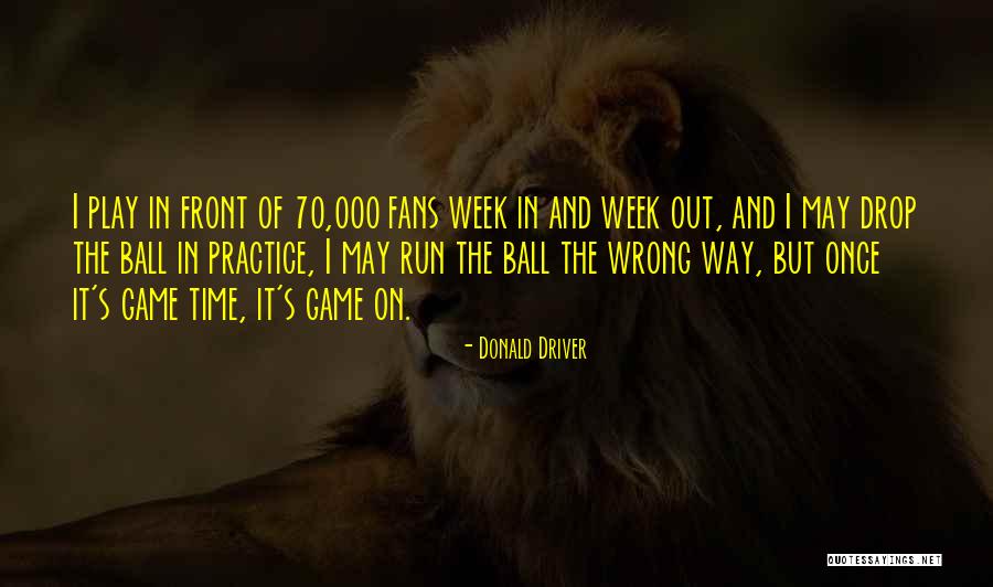 Kadath Furry Quotes By Donald Driver Kadath Furry Quotes By Donald Driver