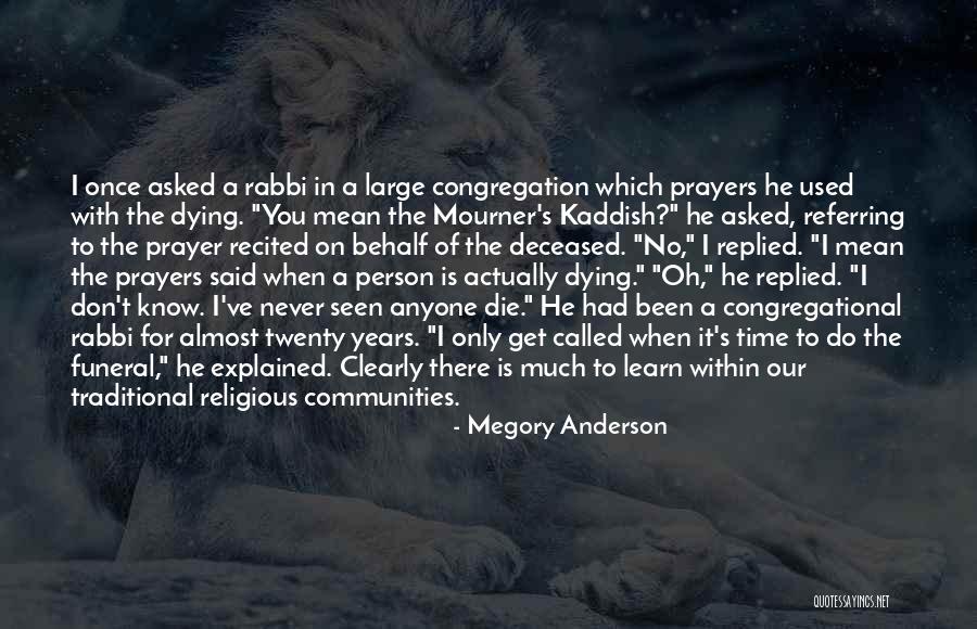 Kaddish Prayer Quotes By Megory Anderson Kaddish Prayer Quotes By Megory Anderson