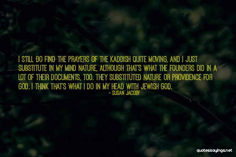 Kaddish Prayer Quotes By Susan Jacoby Kaddish Prayer Quotes By Susan Jacoby