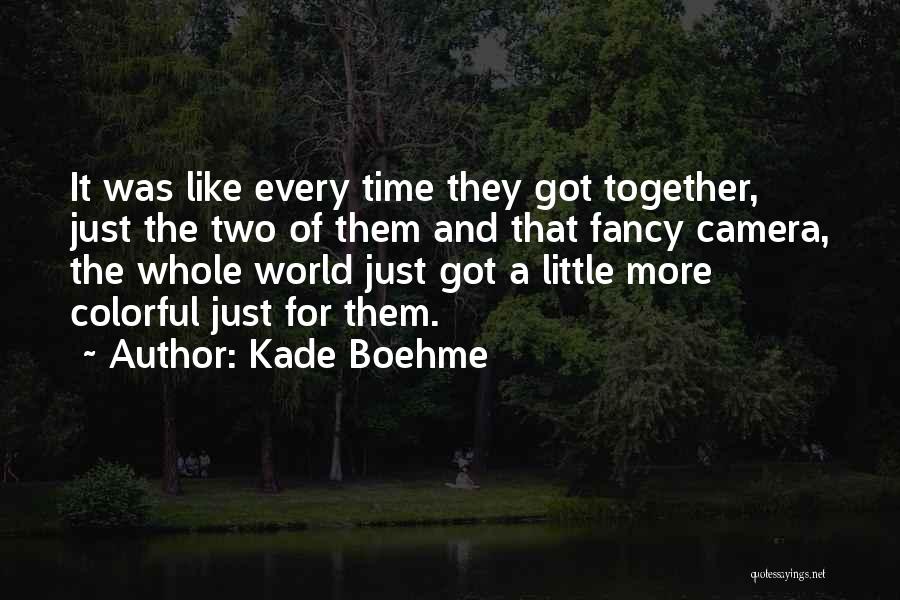 Kade Boehme Quotes 1350135