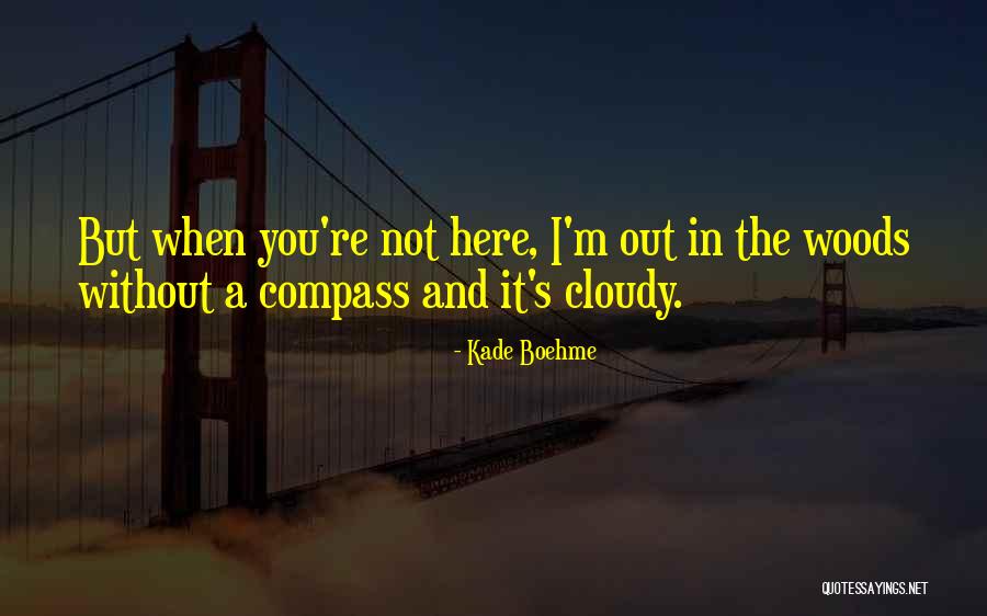 Kade Boehme Quotes 1370218 Kade Boehme Quotes 1370218