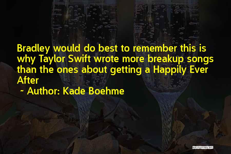 Kade Boehme Quotes 431174