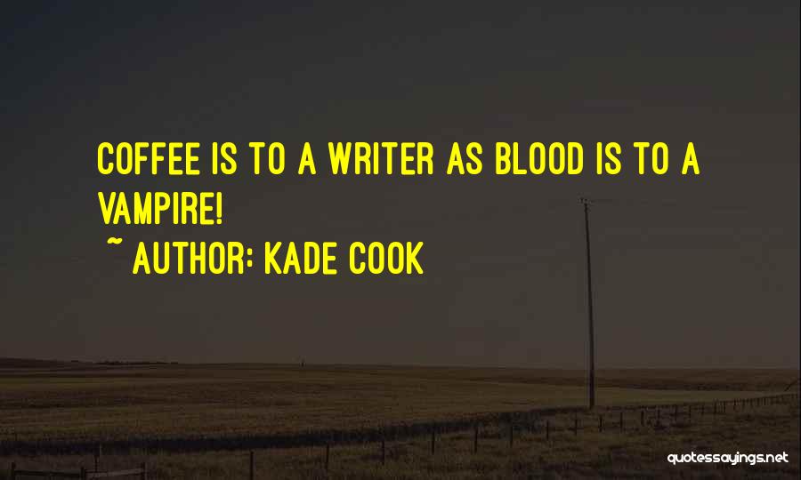 Kade Cook Quotes 1541721