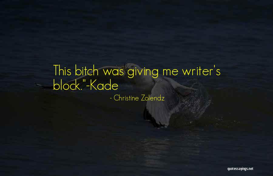 Kade Quotes By Christine Zolendz Kade Quotes By Christine Zolendz