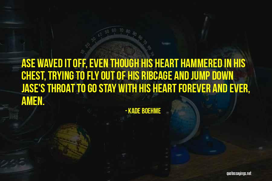 Kade Quotes By Kade Boehme Kade Quotes By Kade Boehme
