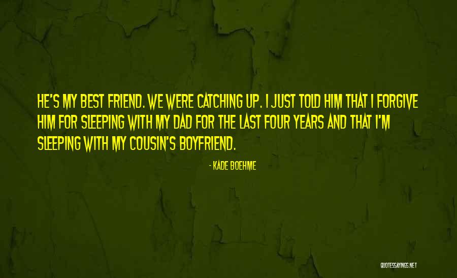 Kade Quotes By Kade Boehme Kade Quotes By Kade Boehme