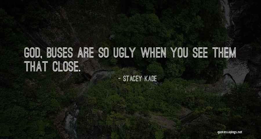 Kade Quotes By Stacey Kade Kade Quotes By Stacey Kade