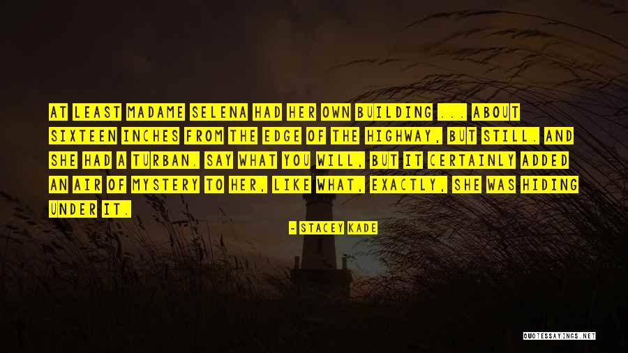 Kade Quotes By Stacey Kade Kade Quotes By Stacey Kade