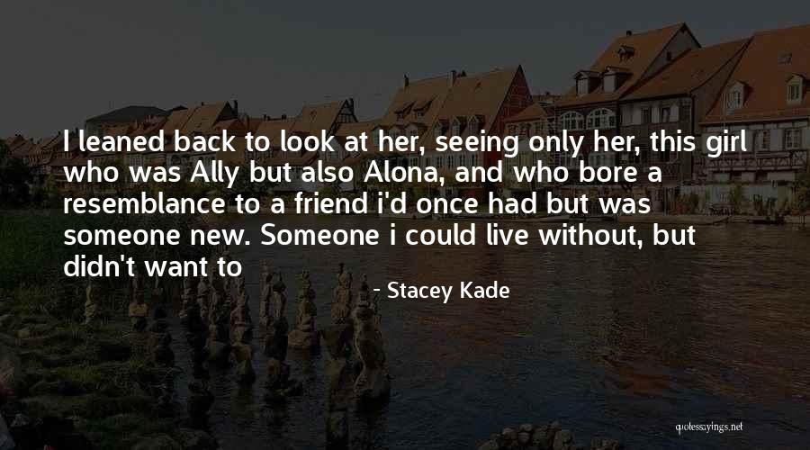 Kade Quotes By Stacey Kade Kade Quotes By Stacey Kade