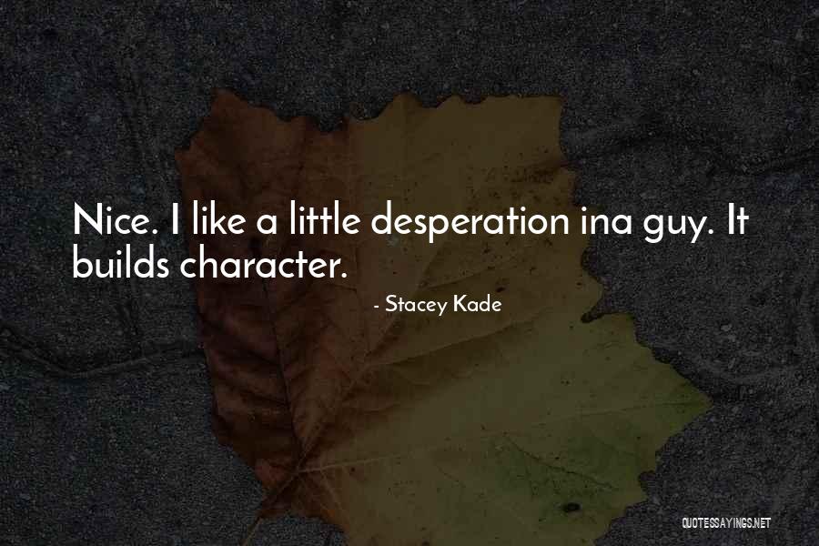 Kade Quotes By Stacey Kade Kade Quotes By Stacey Kade