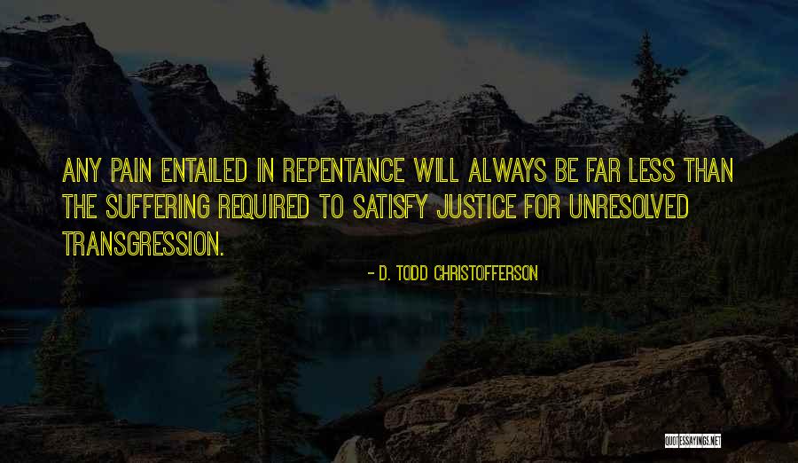 Kadel Willborn Quotes By D. Todd Christofferson Kadel Willborn Quotes By D. Todd Christofferson