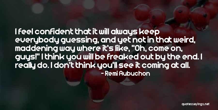 Kadioglu Insaat Quotes By Remi Aubuchon Kadioglu Insaat Quotes By Remi Aubuchon