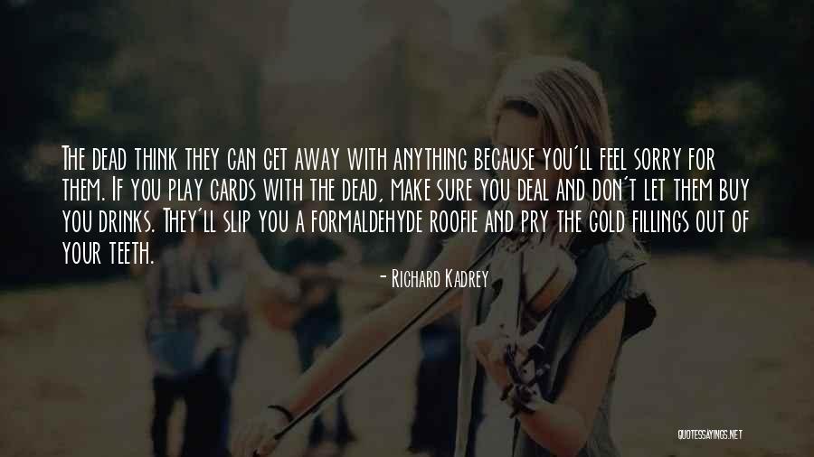 Kadrey Richard Quotes By Richard Kadrey Kadrey Richard Quotes By Richard Kadrey
