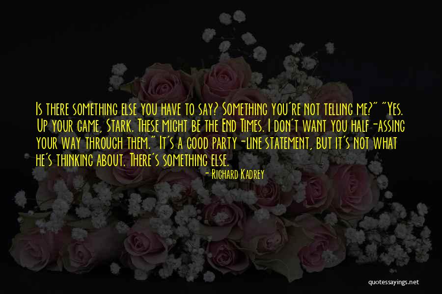 Kadrey Richard Quotes By Richard Kadrey Kadrey Richard Quotes By Richard Kadrey