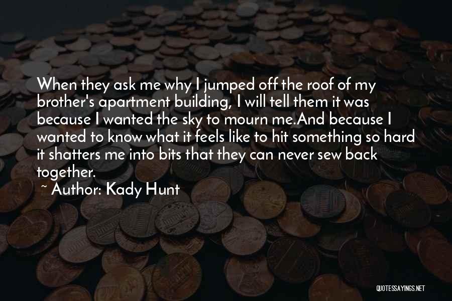 Kady Hunt Quotes 1243980