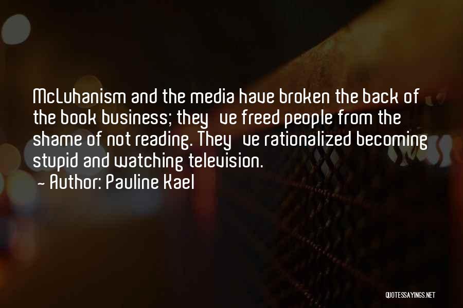 Kael Quotes By Pauline Kael