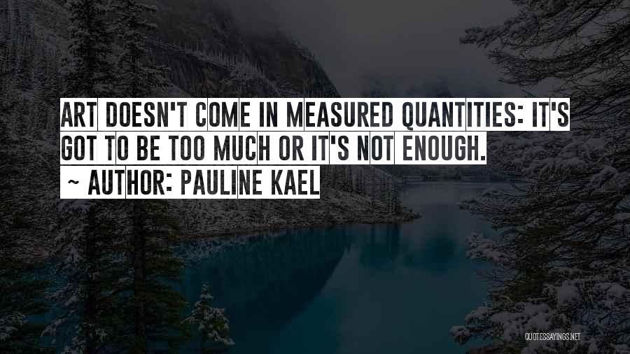 Kael Quotes By Pauline Kael