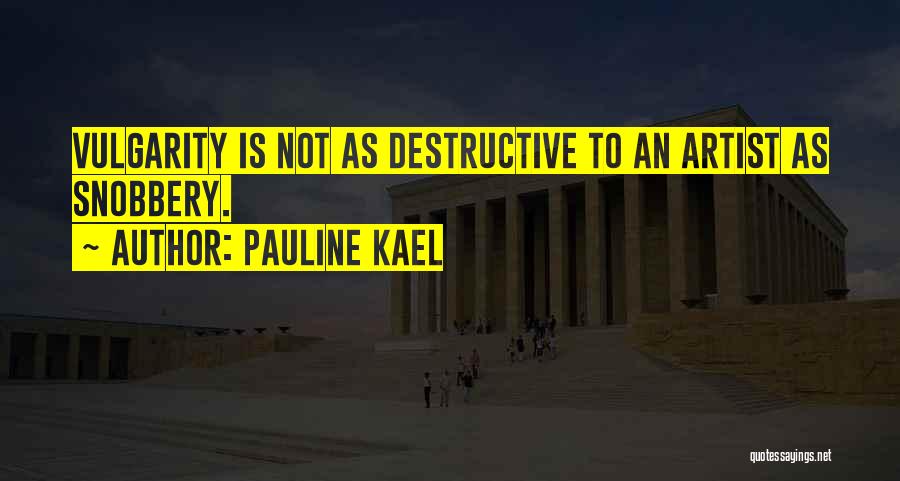 Kael Quotes By Pauline Kael