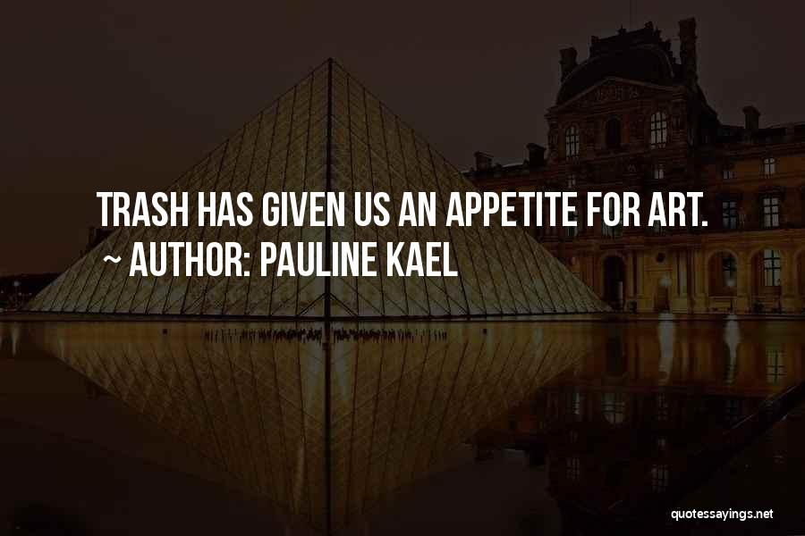 Kael Quotes By Pauline Kael