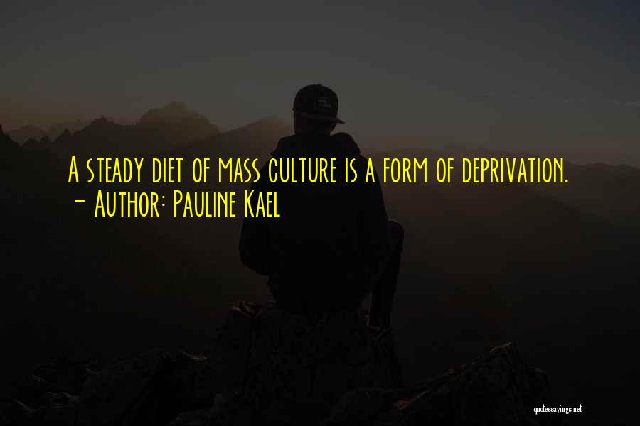 Kael Quotes By Pauline Kael