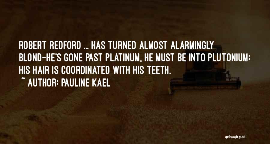 Kael Quotes By Pauline Kael