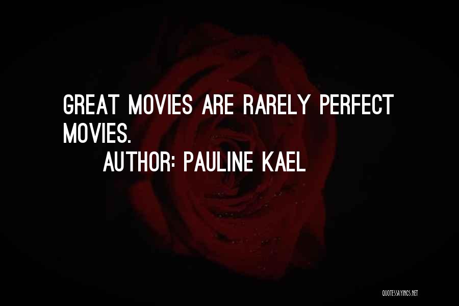 Kael Quotes By Pauline Kael