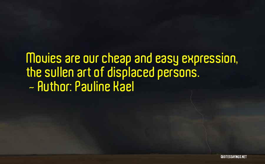 Kael Quotes By Pauline Kael