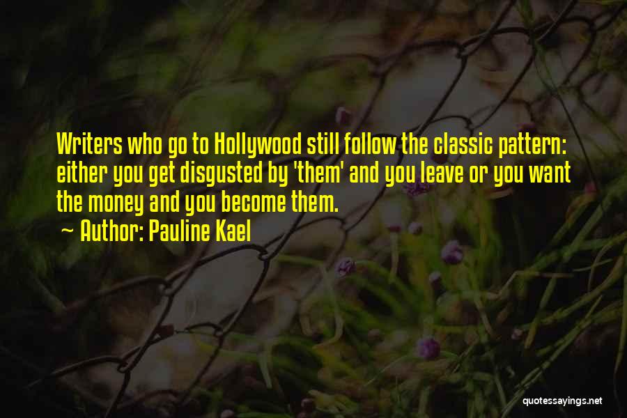 Kael Quotes By Pauline Kael