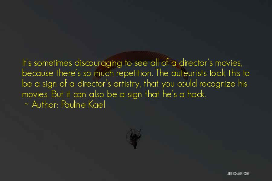 Kael Quotes By Pauline Kael