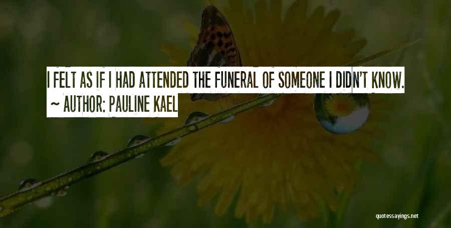 Kael Quotes By Pauline Kael