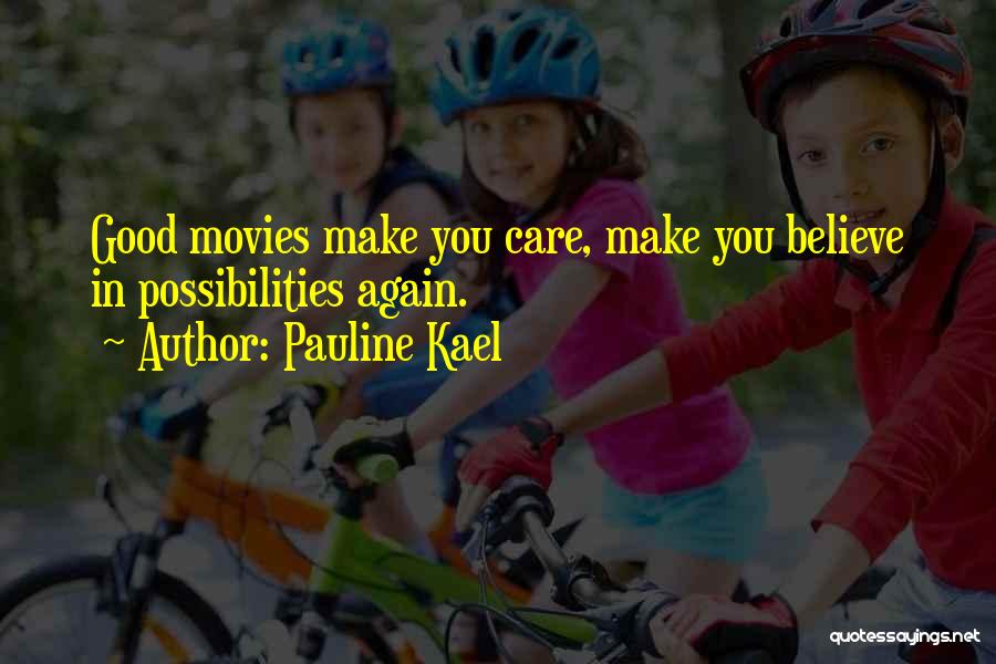 Kael Quotes By Pauline Kael