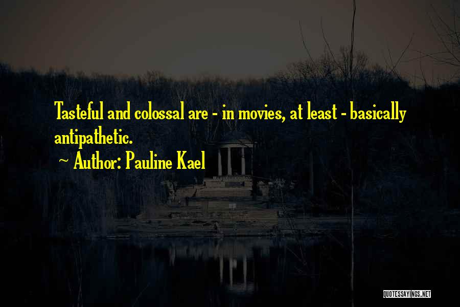 Kael Quotes By Pauline Kael