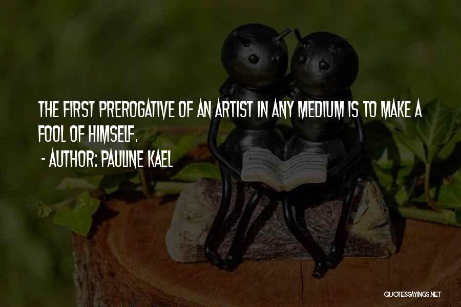 Kael Quotes By Pauline Kael