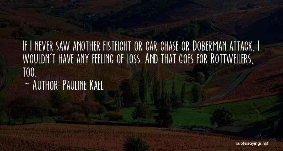 Kael Quotes By Pauline Kael