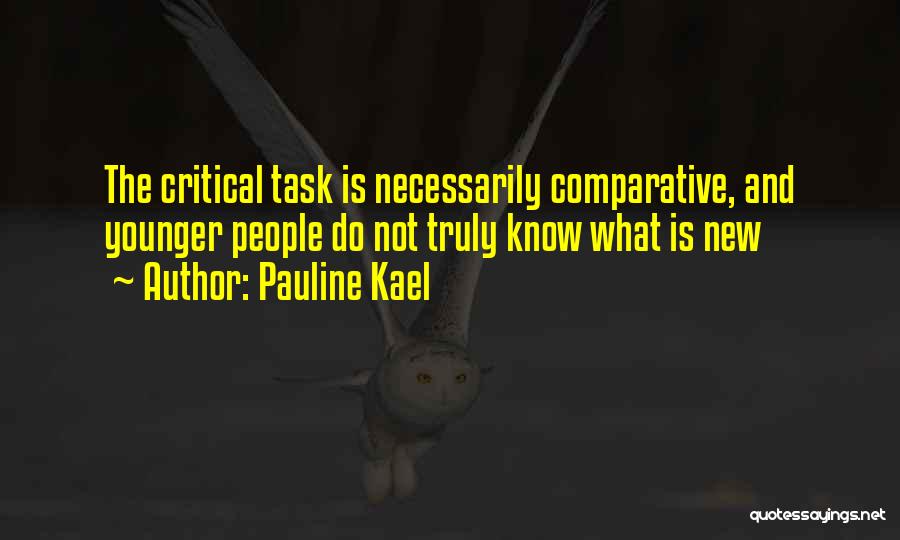 Kael Quotes By Pauline Kael