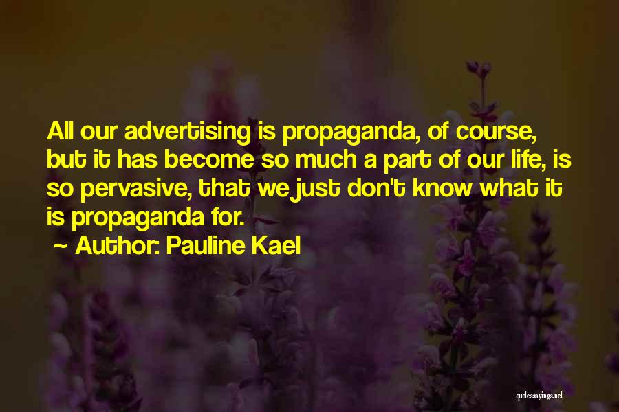 Kael Quotes By Pauline Kael