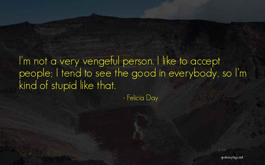 Kaelani Kinney Quotes By Felicia Day Kaelani Kinney Quotes By Felicia Day