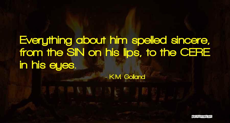 Kaelins Farm Quotes By K.M. Golland Kaelins Farm Quotes By K.M. Golland