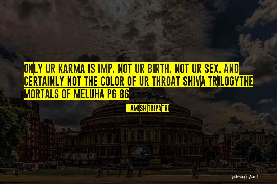 Kaethe Hausermann Quotes By Amish Tripathi Kaethe Hausermann Quotes By Amish Tripathi
